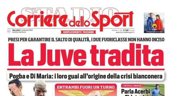 PRIMA PAGINA - Corriere dello Sport: ”La Juve tradita"