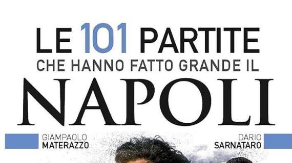 "101 partite che hanno fatto grande il Napoli", il 7 dicembre la presentazione del nuovo libro di Materazzo e Sarnataro