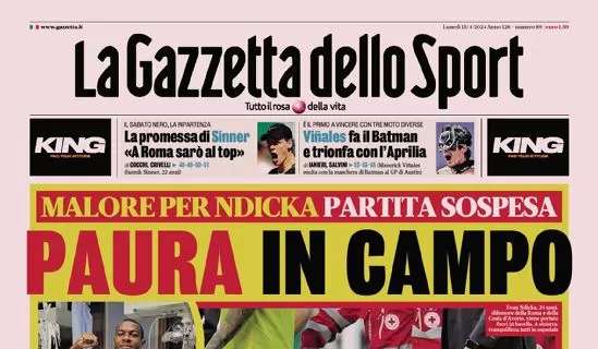 PRIMA PAGINA - Gazzetta su N'Dicka: "Paura in campo"