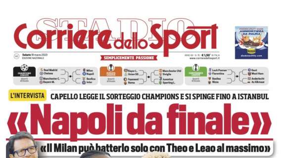 PRIMA PAGINA - Corriere dello Sport apre con Capello: “Napoli da finale”