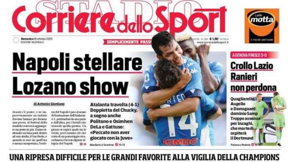 PRIMA PAGINA - CdS: "Napoli stellare, Lozano show. Inter e Juve sgonfiate"