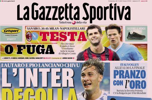 La Gazzetta dello Sport su Milan-Napoli: "Testa o fuga"