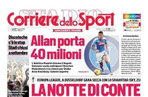 PRIMA PAGINA - CdS Campania: "Allan porta 40 milioni. Maksimovic è la chiave per Under"