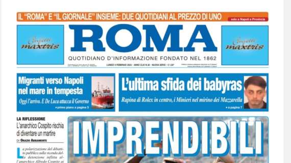 PRIMA PAGINA - Il Roma: "Imprendibili"