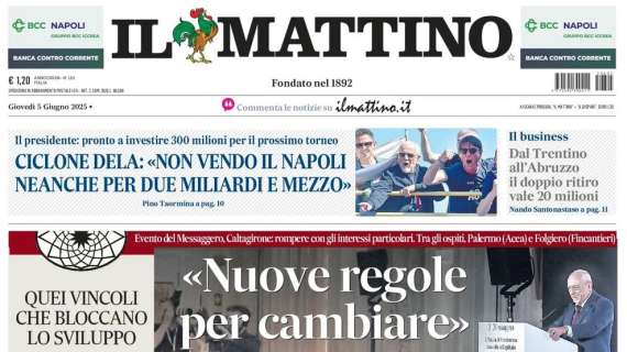 Il Mattino: "Dal Trentino all'Abruzzo, il doppio ritiro vale 20mln"