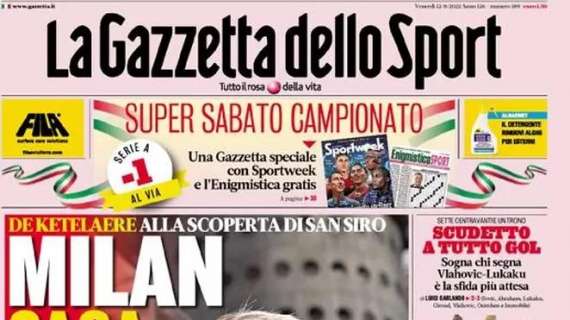 PRIMA PAGINA - Gazzetta dello Sport su De Ketelaere: “Milan casa mia” 