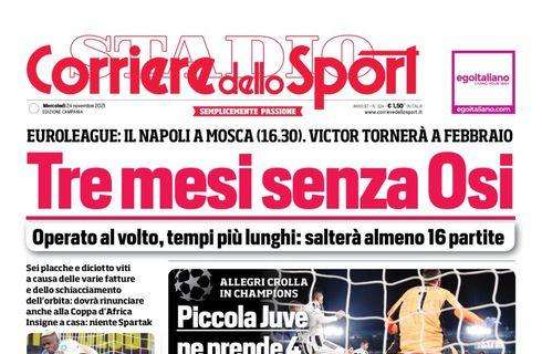 PRIMA PAGINA - CdS Campania: “Tre mesi senza Osi: salterà almeno 16 partite"