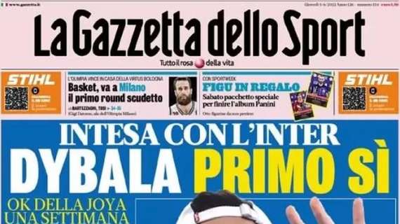 PRIMA PAGINA - Gazzetta: "Dybala, primo sì all'Inter. Kostic alla Juve"