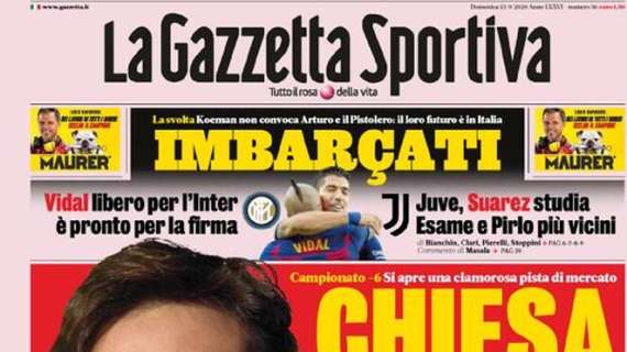 PRIMA PAGINA - Gazzetta e l'ultima clamorosa idea del Milan: "Chiesa, sorpresa del Diavolo"