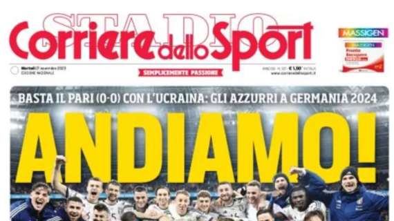 PRIMA PAGINA - Corriere dello Sport sull'Italia qualificata: “Andiamo!”