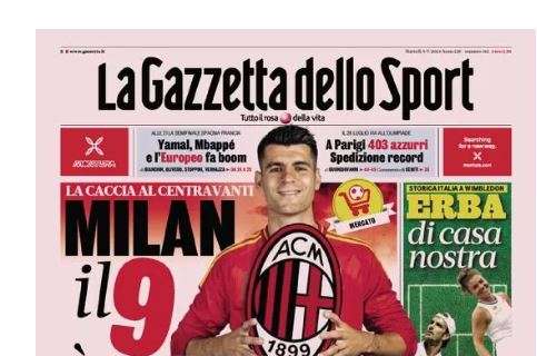 Gazzetta dello Sport: "Milan, il 9 è Morata"