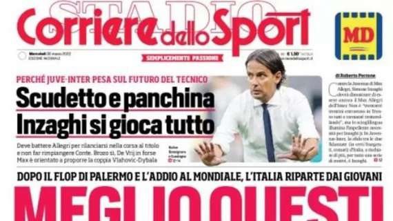 PRIMA PAGINA - Corriere dello Sport: "Meglio questi"