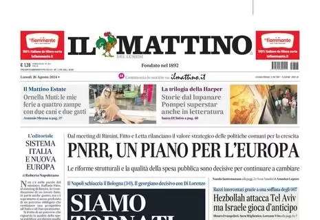 Il Mattino: "Siamo tornati"