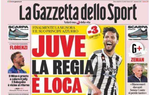 PRIMA PAGINA - La Gazzetta dello Sport: "Juve, la regia è Loca"