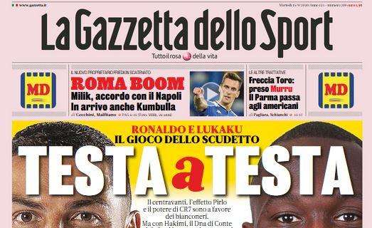PRIMA PAGINA - Gazzetta: "Roma boom! Milik, accordo con il Napoli"