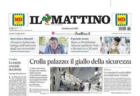 PRIMA PAGINA - Il Mattino: "Meluso: 'Io, a caccia di campioni per il Napoli'"