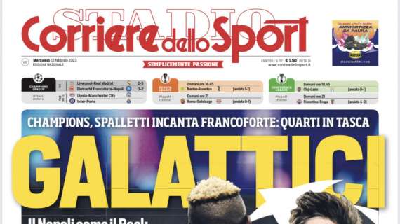 PRIMA PAGINA – Corriere dello Sport: “Galattici”