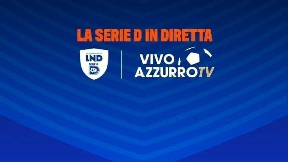 Serie D su Vivo Azzurro TV