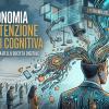 L’economia dell’attenzione e la crisi cognitiva, il nuovo paradigma della società digitale