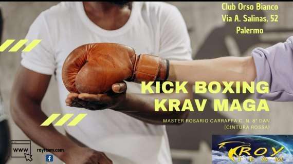 Kick Boxing e Krav Maga, a Palermo con il Roy Team: sapersi difendere e migliorare il proprio fisico può essere utile e salutare
