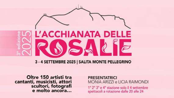 Presentata oggi la 3^ edizione de “L’ACCHIANATA DELLE ROSALIE” (3 e 4 settembre, Salita Monte Pellegrino – Palermo), un programma ricco di performance con oltre 150 artisti siciliani