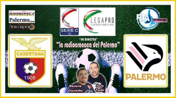 Casertana-Palermo, segui oggi l'intera gara su RTA con la radiocronaca del Direttore Carraffa