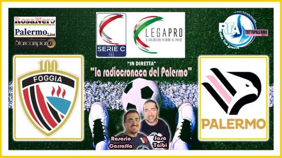 Foggia-Palermo, segui l'intera gara su RTA con la radiocronaca del Direttore Carraffa 
