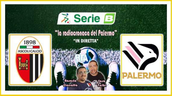 Ascoli-Palermo, sabato segui l'intera gara su RTA con la radiocronaca del Direttore Carraffa