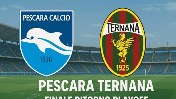 FINALE PLAYOFF PESCARA-TERNANA: LE PROBABILI FORMAZIONI