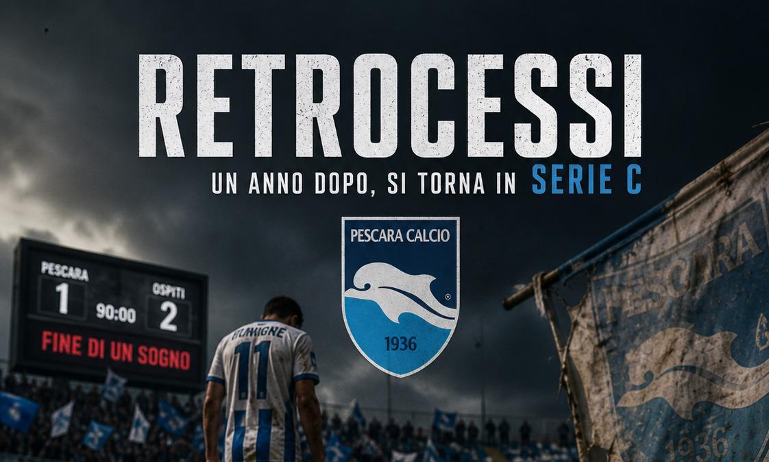 Pescara, il fallimento è completo: dalla Serie B alla Serie C in meno di un anno