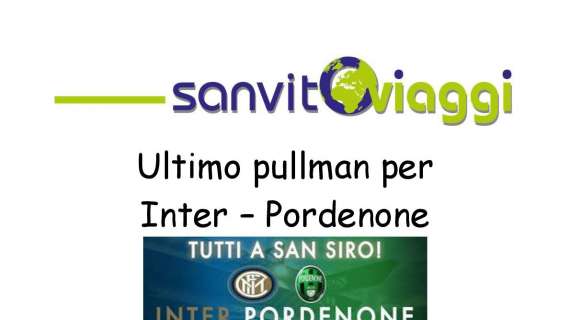 Tim Cup: Inter-Pordenone, Sanvito viaggi ti porta al Meazza