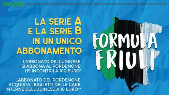 Pordenone Calcio: "Formula Friuli", nasce l'abbonamento unico Udinese-Pordenone