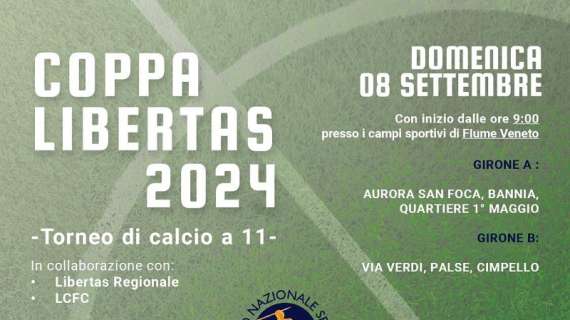 Comitato Reg. Libertas: Coppa Libertas di calcio a 11, domenica 8 settembre a Fiume Veneto