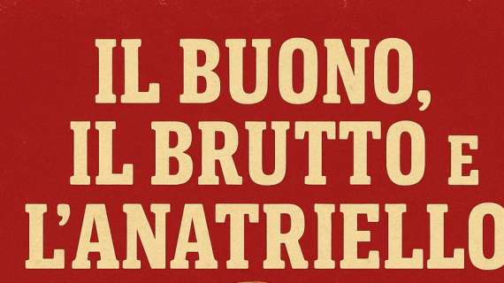 IL BUONO, IL BRUTTO E L'ANATRIELLO