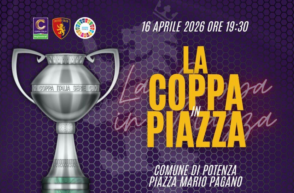 QUESTO POMERIGGIO L'EVENTO DEL POTENZA "LA COPPA IN PIAZZA"!