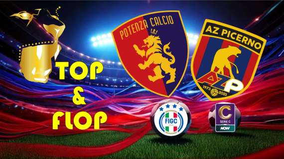 Top & Flop di Potenza-Picerno a cura di TuttoPotenza