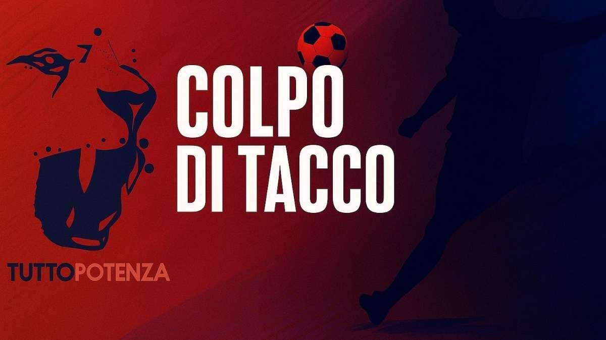 COLPO DI TACCO di Mary Zirpoli. Il Potenza non è qualcosa che si misura con una vittoria o una sconfitta