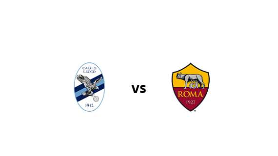 Calcio Lecco 1912 vs AS Roma