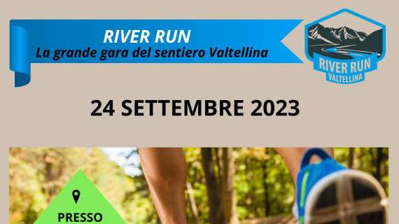 Il 24 settembre si correrà a Sondrio la prima edizione della "River Run Valtellina"