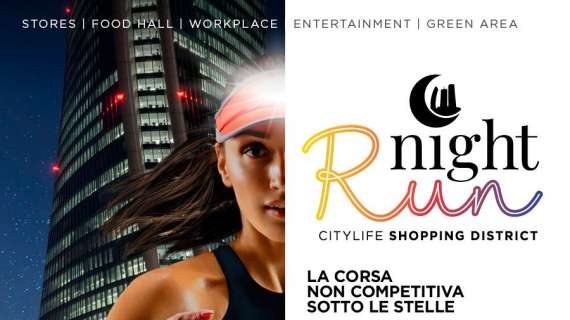 Giovedì sera a Milano c'è la seconda edizione della "Night Run CityLife Shopping District"
