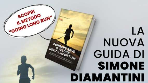 E' uscito il nuovo libro sulla corsa di Simone Diamantini che lancia il metodo "Going Long Run"