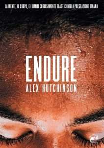 "Endure": un libro che compie un viaggio su quali sono i limiti fisici degli atleti