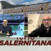 "Tuttosalernitana": a Sei TV interventi di Ciro Ginestra e Davide Gentile [VIDEO]
