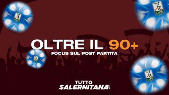 "Oltre il novantesimo", domani sera appuntamento sulla nostra pagina Facebook per commentare il match della Salernitana