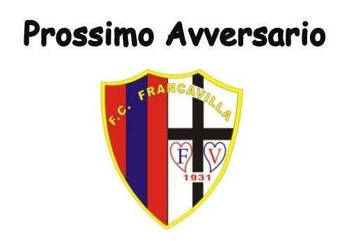 L'avversario di domenica: l'ostico Francavilla vuole i playoff...