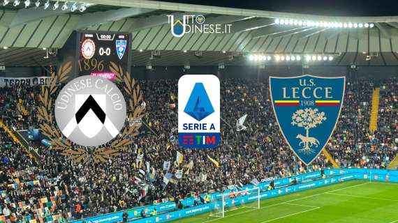 RELIVE Serie A Udinese-Lecce 1-1: i bianconeri ci provano in tutti i modi ma gli ospiti portano via un punto