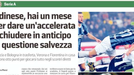 Messaggero Veneto: "Udinese, hai un mese per dare un’accelerata e chiudere in anticipo la questione salvezza"