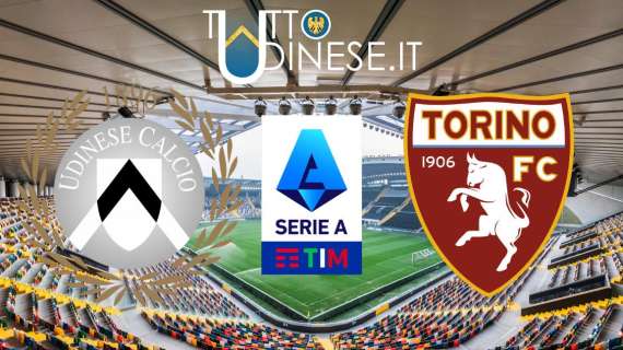 RELIVE SERIE A - Udinese-Torino (1-2), finita, arriva la seconda sconfitta in campionato