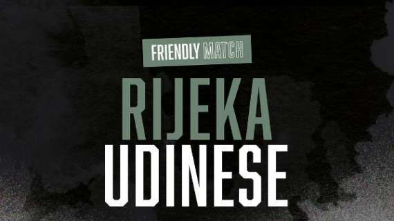 Rijeka-Udinese, il programma dell'amichevole: le informazioni