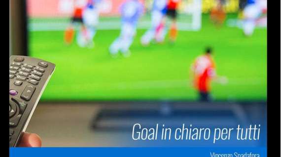 Highlights a fine gara anche su Rai e Mediaset. Spadafora annuncia: “Goal in chiaro per tutti